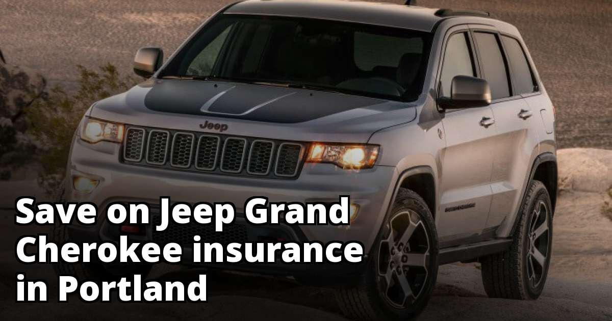 Compare Jeep Grand Cherokee Insurance Rates in Portland Oregon