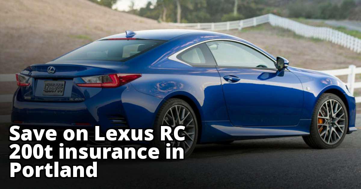 Cheapest Quotes for Lexus RC 200t Insurance in Portland, OR