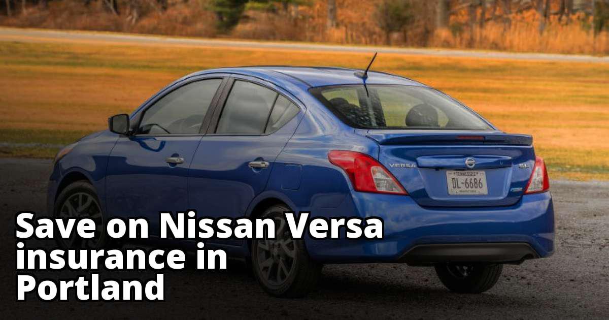 Best Insurance for a Nissan Versa in Portland