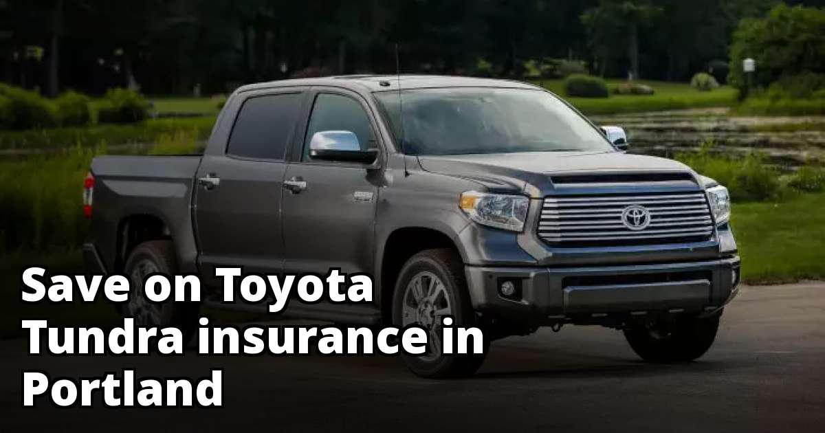 Portland Oregon Toyota Tundra Insurance Quotes
